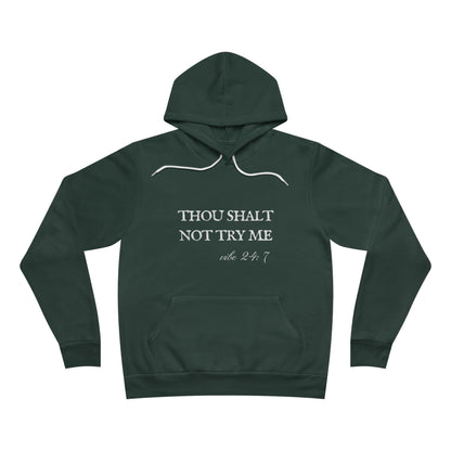 Thou Shalt Not Try Me Unisex Fleece Pullover Hoodie