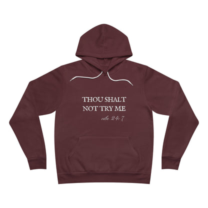 Thou Shalt Not Try Me Unisex Fleece Pullover Hoodie
