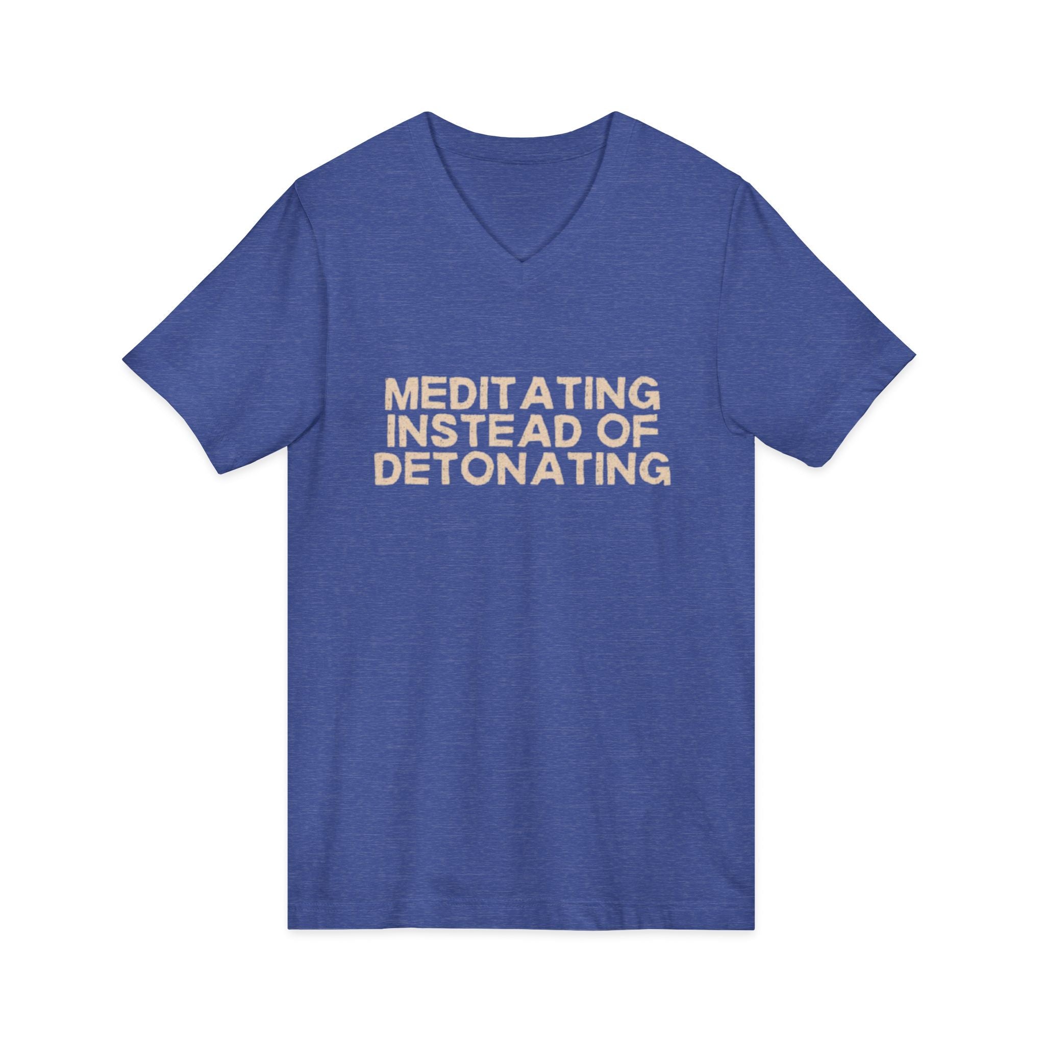Meditating Instead of Detonating Unisex V-Neck T-Shirt