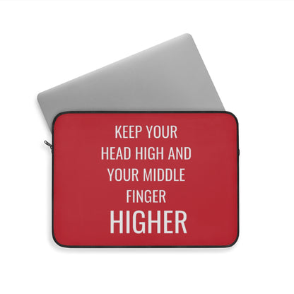Keep Your Head High And Your Middle Finger Higher Laptop Sleeve