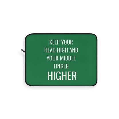 Keep Your Head High And Your Middle Finger Higher Laptop Sleeve