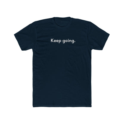 Keep Going Unisex Cotton Crew T-Shirt