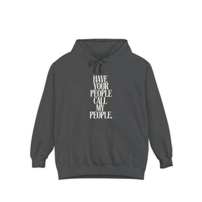 Have Your People Call My People Unisex Hoodie