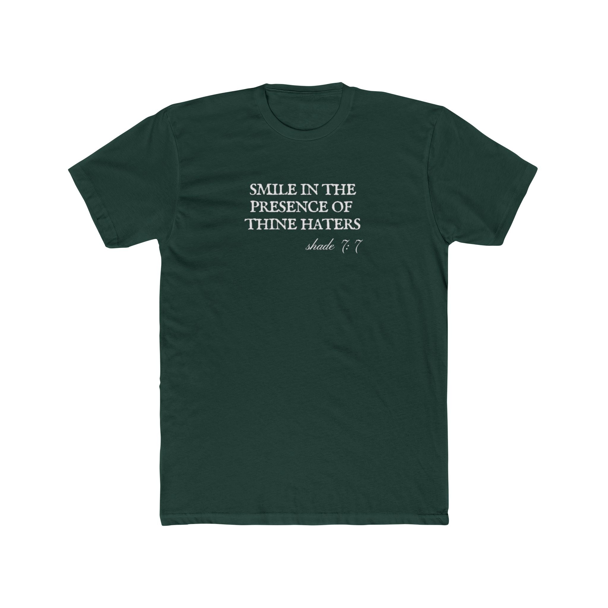 Smile in the Presence of Thine Haters Unisex Cotton Crew T-Shirt