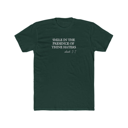Smile in the Presence of Thine Haters Unisex Cotton Crew T-Shirt