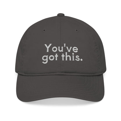 You've Got This Embroidered Organic Baseball Cap