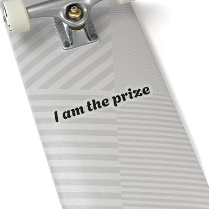 I Am The Prize Kiss-Cut Stickers