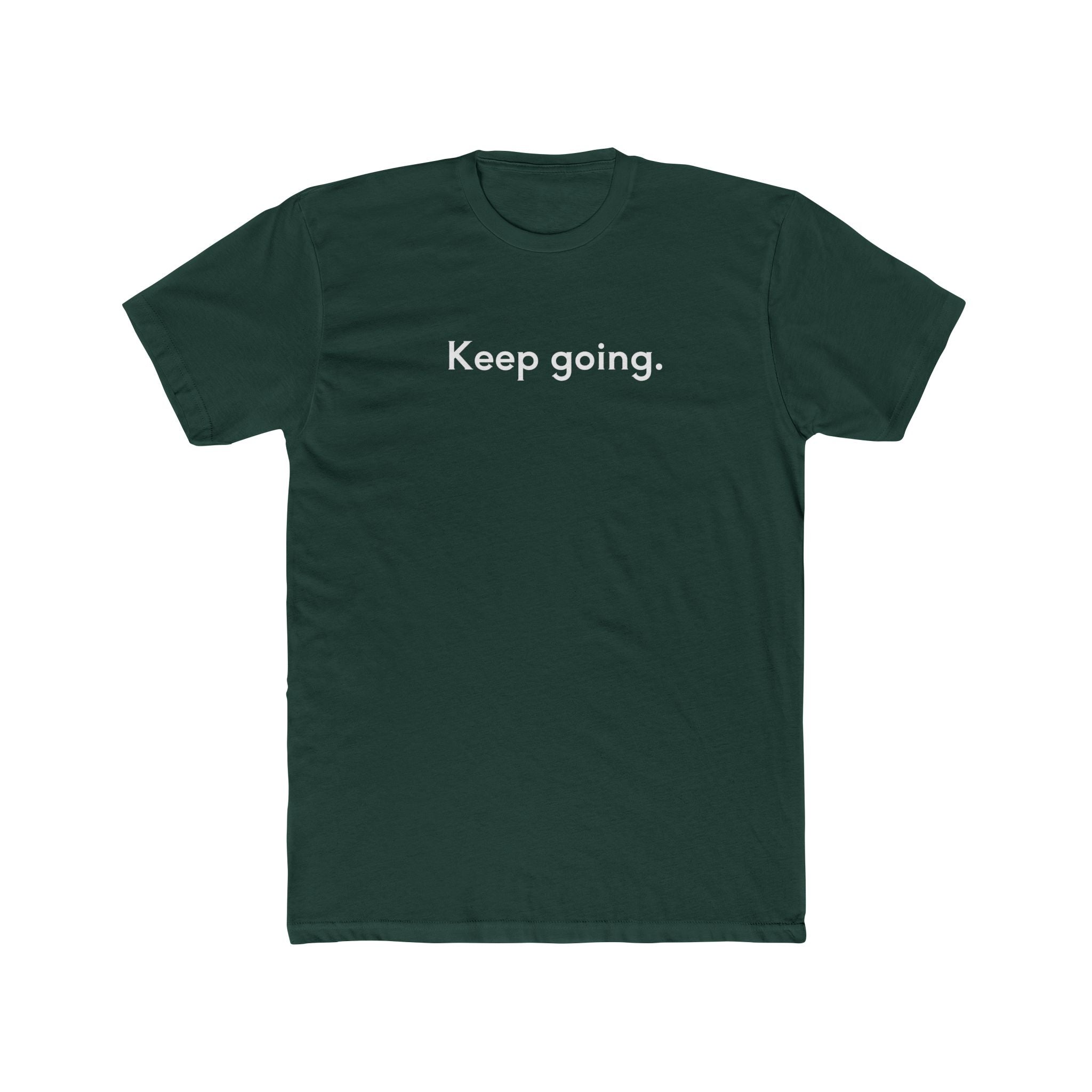 Keep Going Unisex Cotton Crew T-Shirt