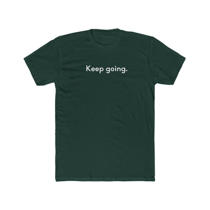 Keep Going Unisex Cotton Crew T-Shirt