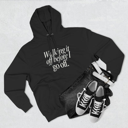 Walking It Off Before I Go Off Unisex Fleece Hoodie