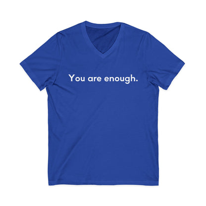 You Are Enough Unisex V-Neck T-Shirt
