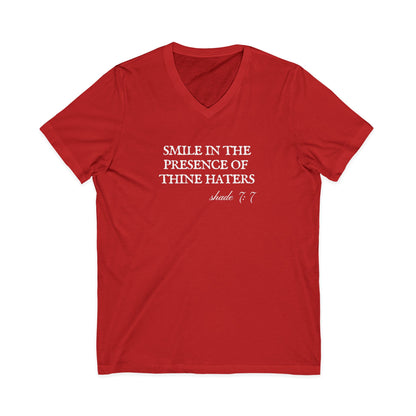 Smile In The Presence Of Thine Haters Unisex V-Neck T-Shirt