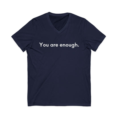 You Are Enough Unisex V-Neck T-Shirt