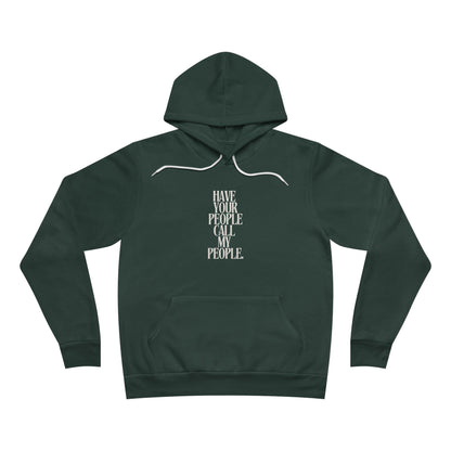 Have Your People Call My People Unisex Fleece Hoodie