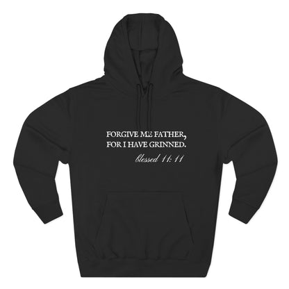 Forgive Me Father, For I Have Grinned Unisex Fleece Hoodie