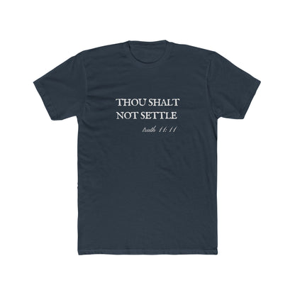 Thou Shalt Not Settle Unisex Cotton Crew Shirt T-Shirt