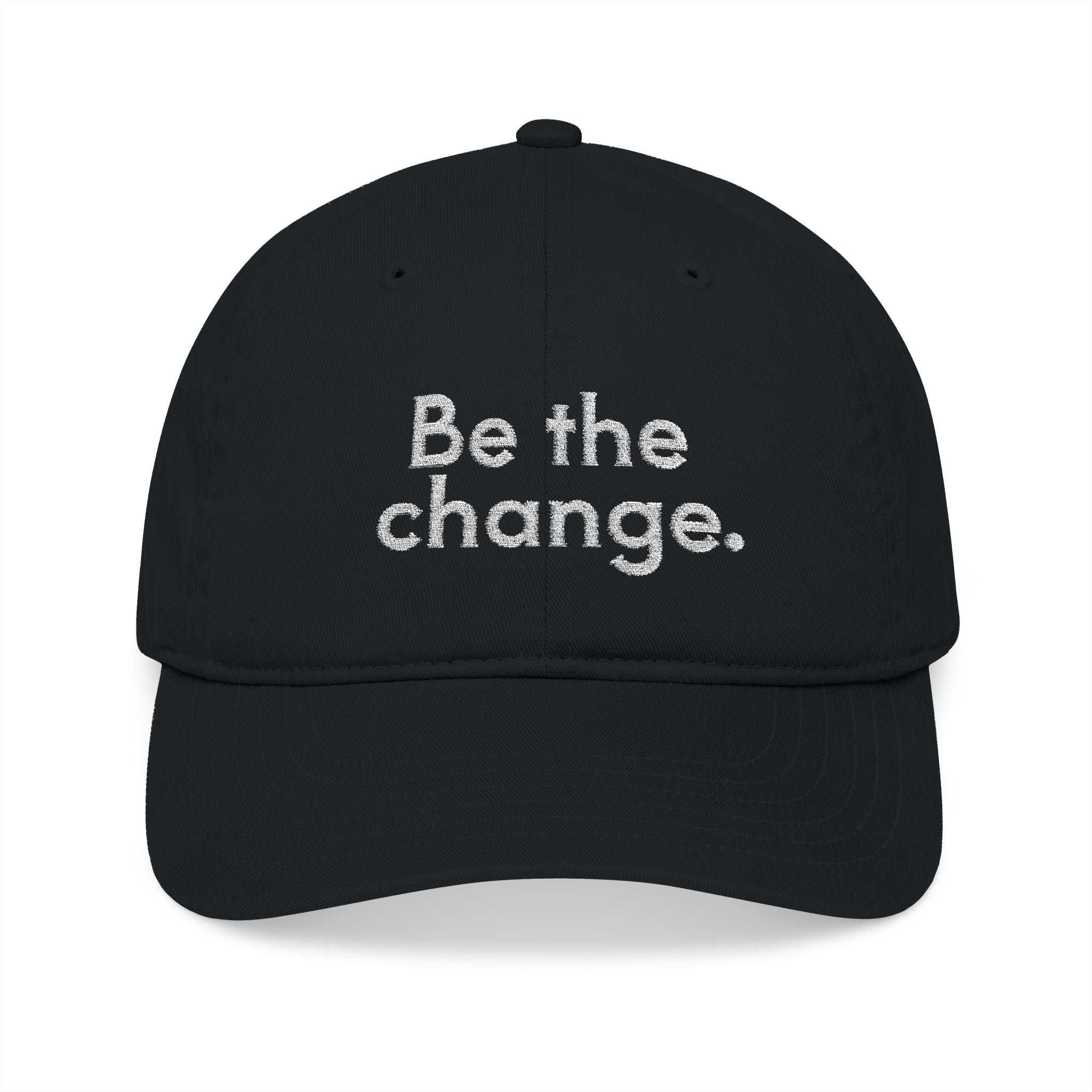 Be The Change Embroidered Organic Baseball Cap