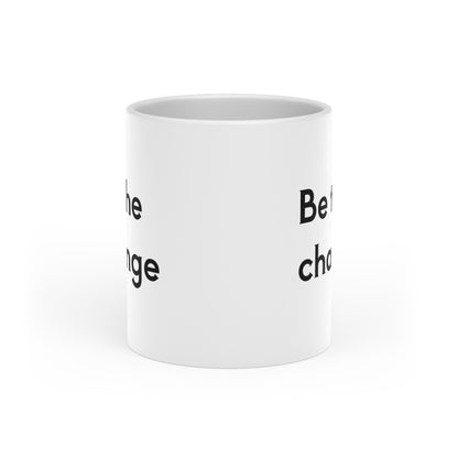 Be The Change Heart-Shaped Handle 11oz