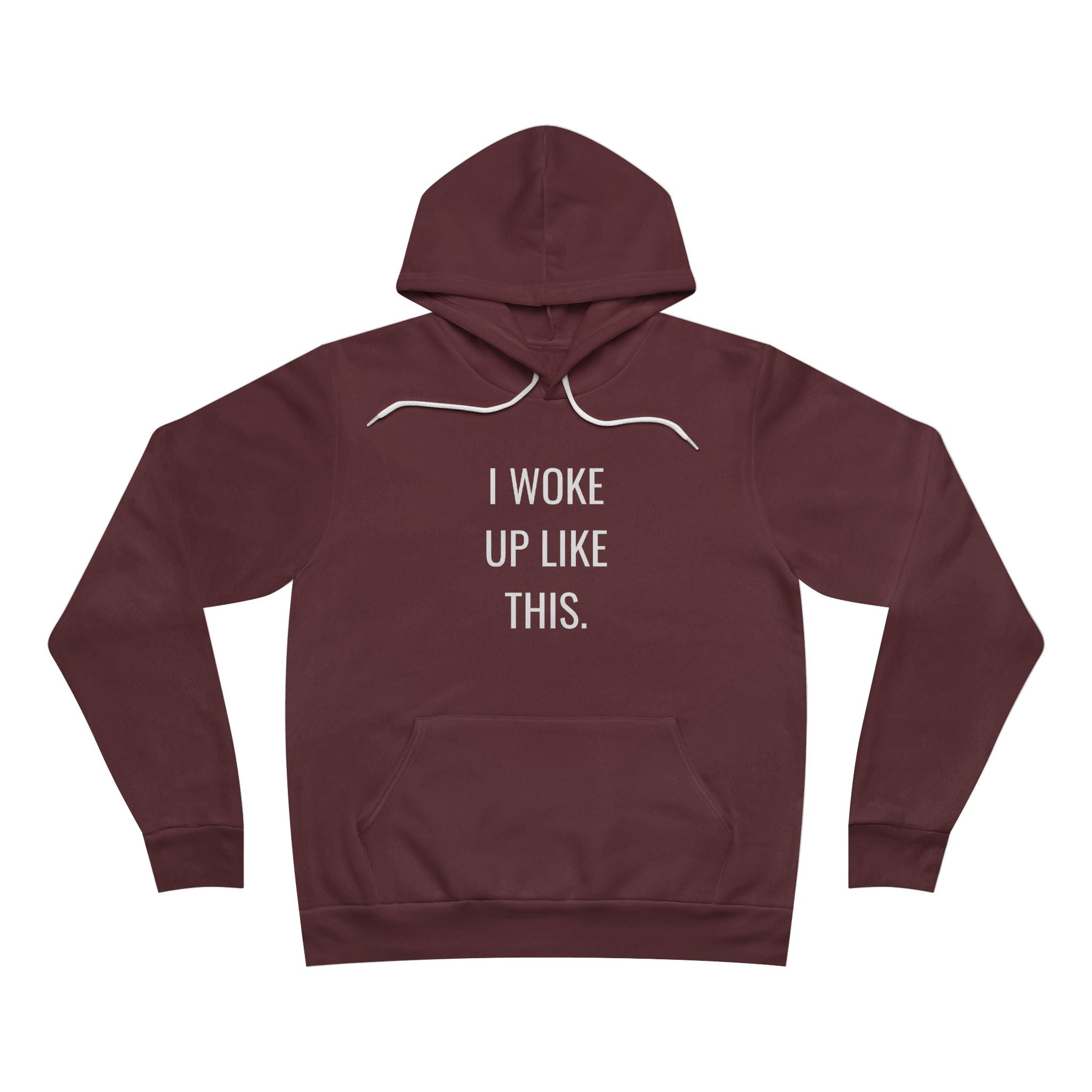 I Woke Up Like Unisex Fleece Hoodie