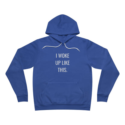 I Woke Up Like Unisex Fleece Hoodie