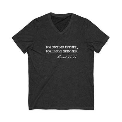 Forgive Me Father, For I Have Grinned Unisex V-Neck T-Shirt