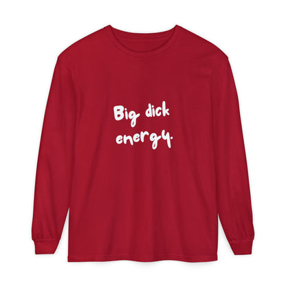 Big Dick Energy Unisex Long Sleeve T-Shirt
