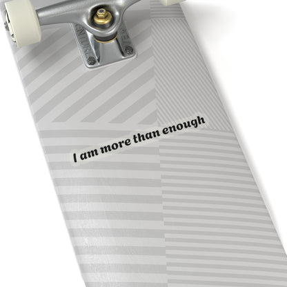 I Am More Than Enough Kiss-Cut Stickers