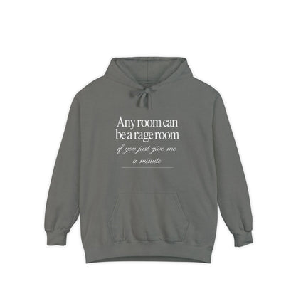Any Room Can Be A Rage Room If You Just Give Me A Minute Unisex Hoodie