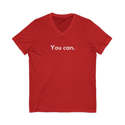 You Can Unisex V-Neck T-Shirt