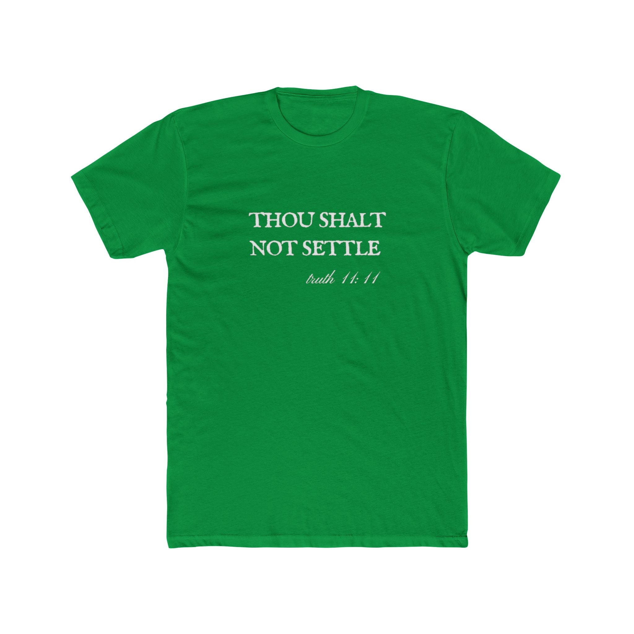 Thou Shalt Not Settle Unisex Cotton Crew Shirt T-Shirt