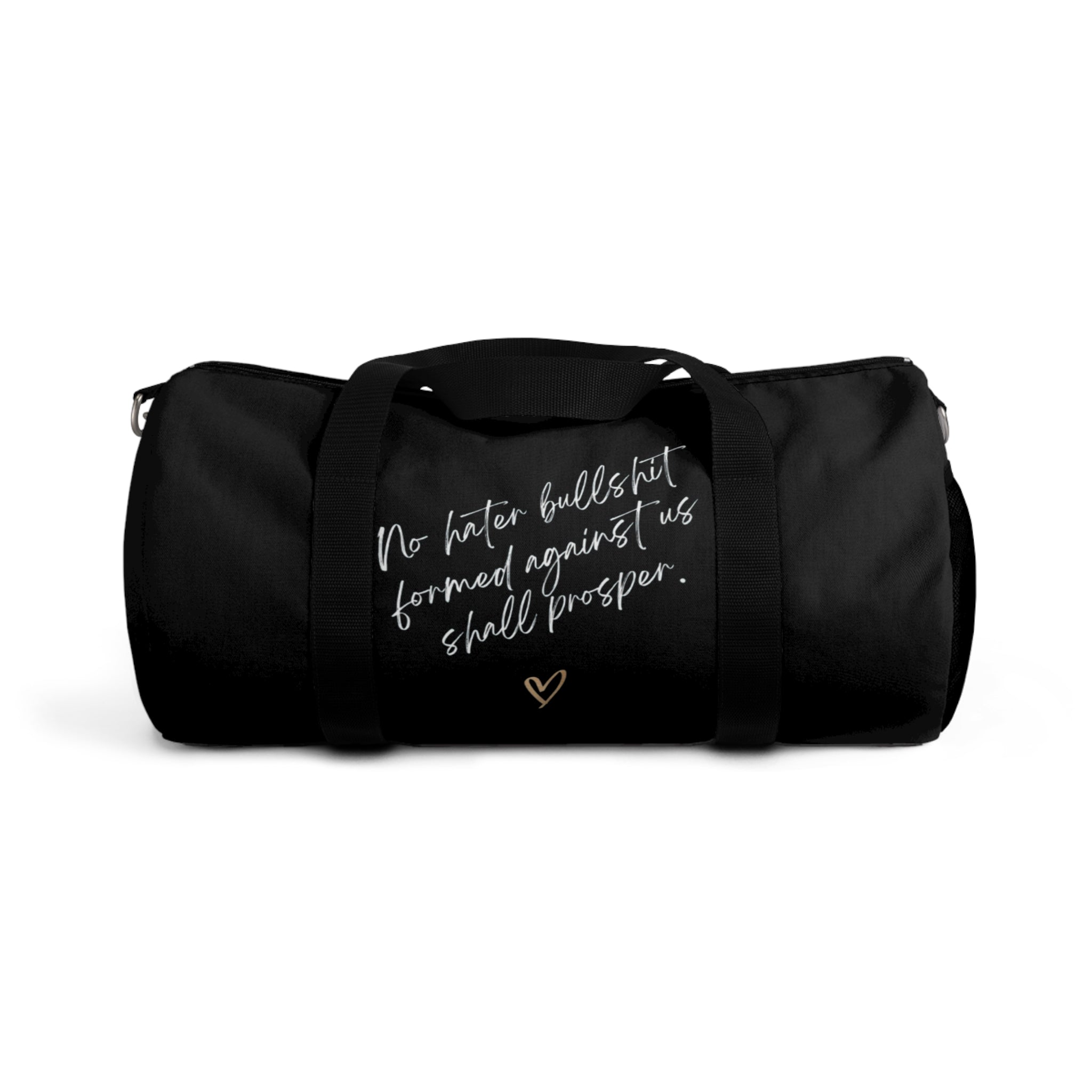 No Hater Bullshit Formed Against Us Shall Prosper Duffel Bag