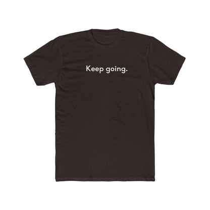 Keep Going Unisex Cotton Crew T-Shirt