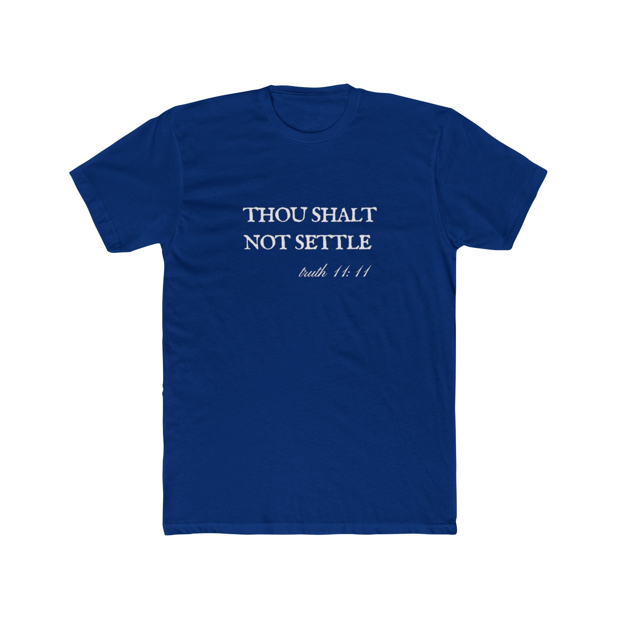 Thou Shalt Not Settle Unisex Cotton Crew Shirt T-Shirt