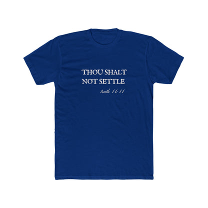 Thou Shalt Not Settle Unisex Cotton Crew Shirt T-Shirt