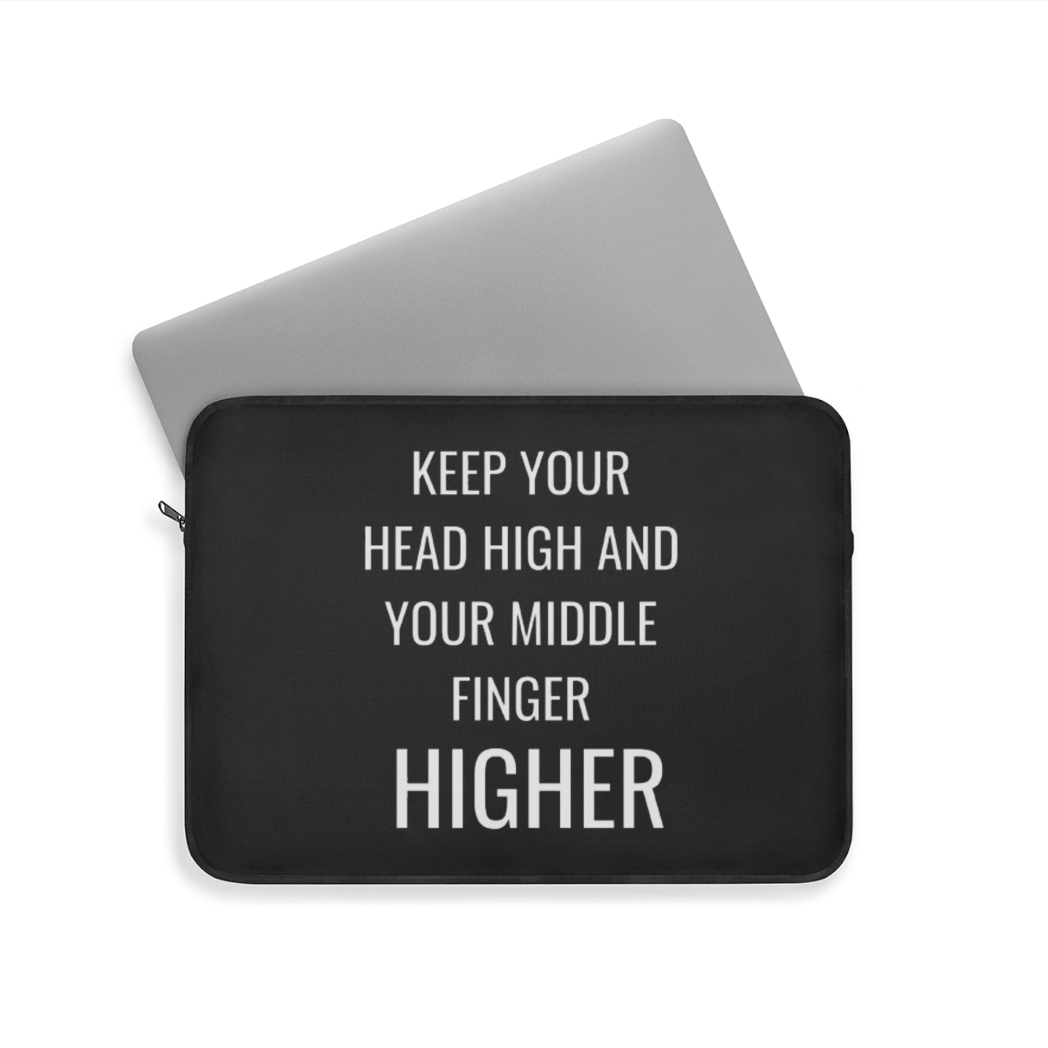 Keep Your Head High And Your Middle Finger Higher Laptop Sleeve