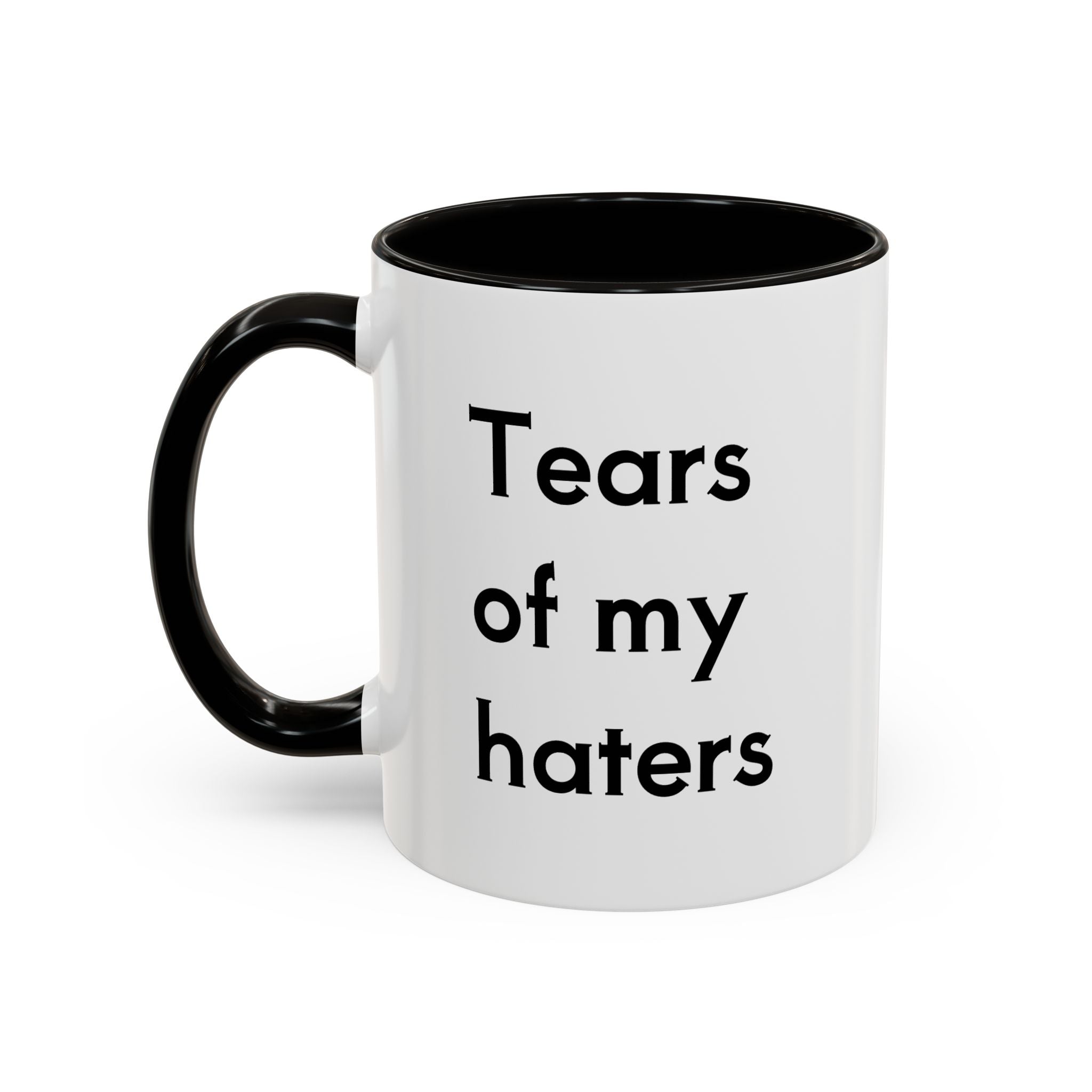 Tears Of My Haters 11oz, 15oz