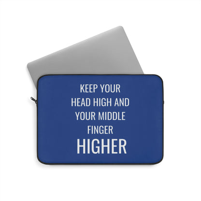 Keep Your Head High And Your Middle Finger Higher Laptop Sleeve