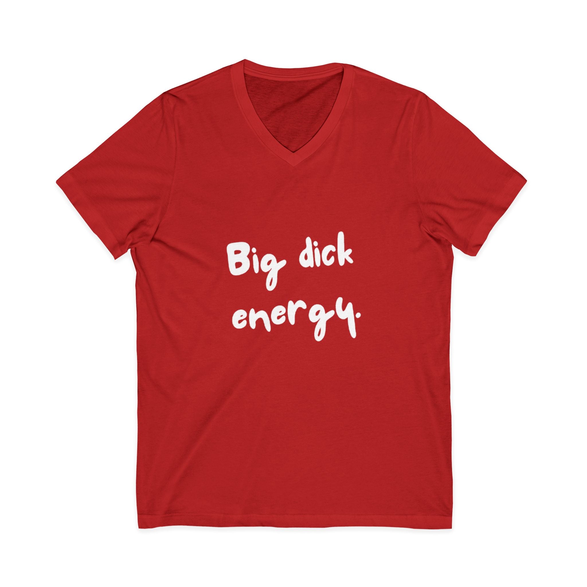 Big Dick Energy V-Neck Unisex T-Shirt