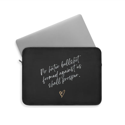 No Hater Bullshit Formed Against Us Shall Prosper Laptop Sleeve