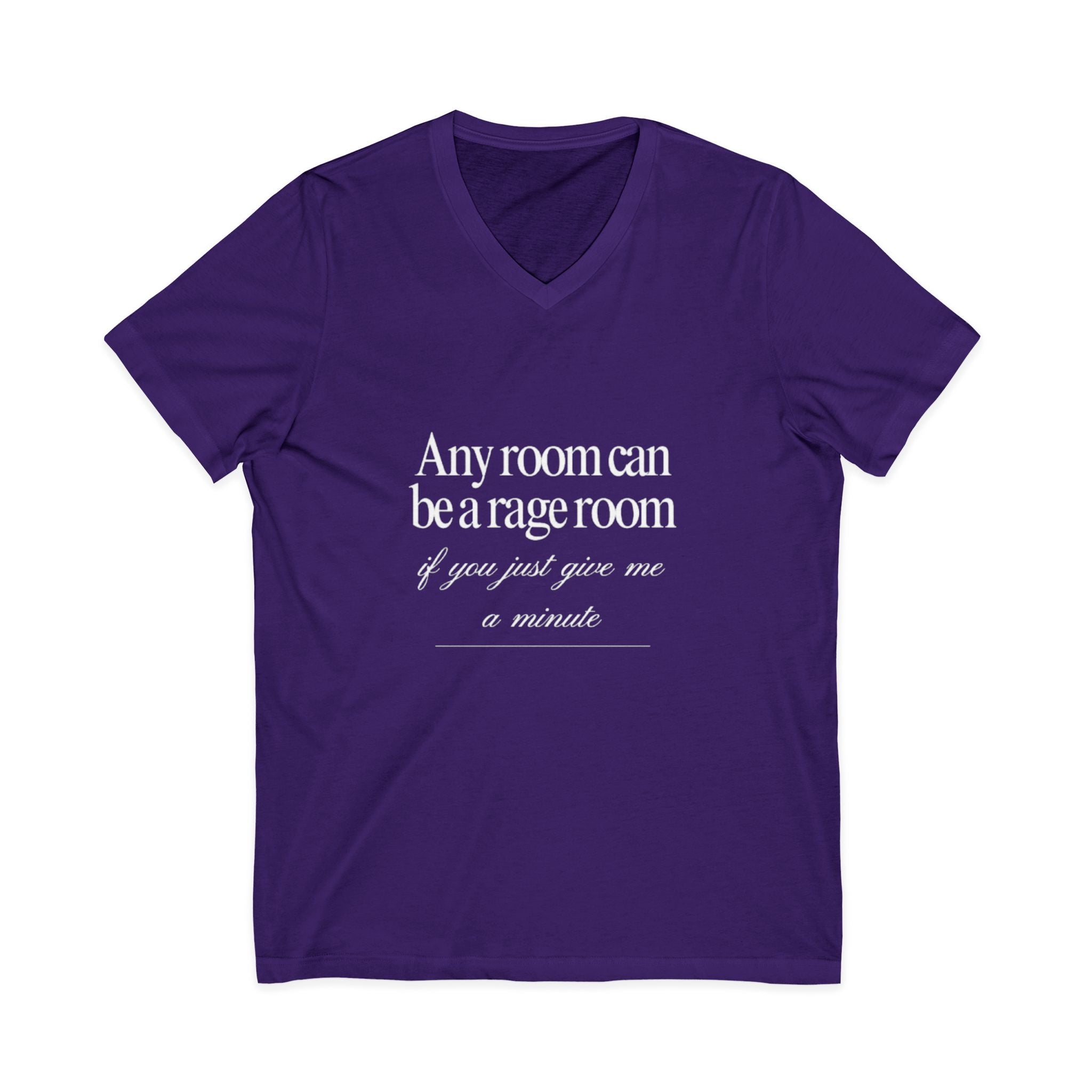 Any Room Can Be A Rage Room If You Just Give Me A Minute Rage Room Unisex V-Neck T-Shirt