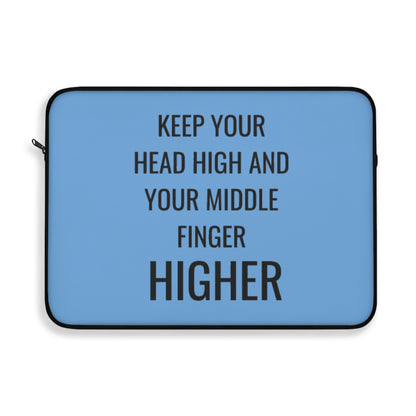 Keep Your Head High And Your Middle Finger Higher Laptop Sleeve