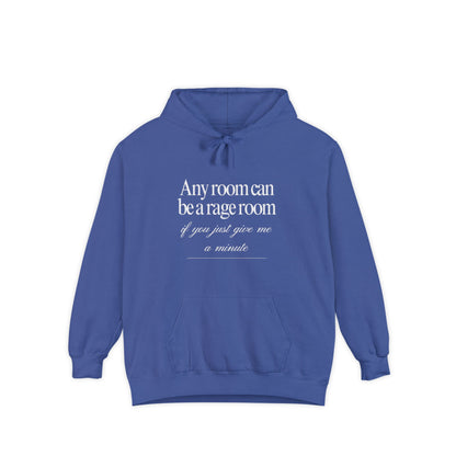 Any Room Can Be A Rage Room If You Just Give Me A Minute Unisex Hoodie