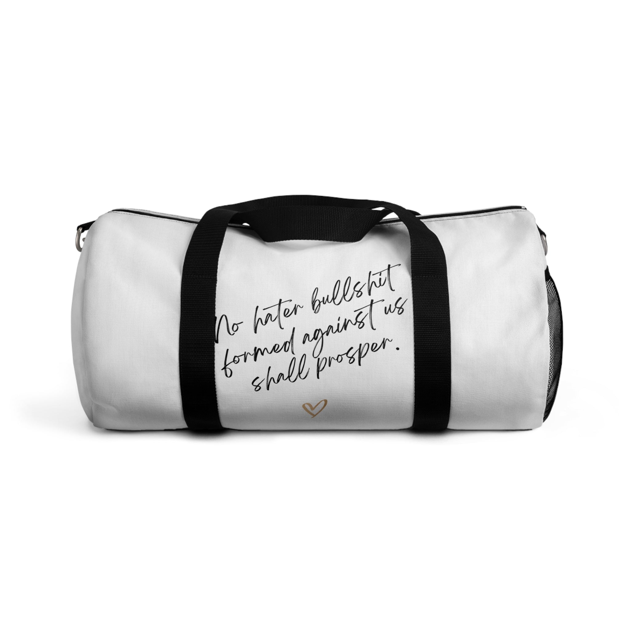 No Hater Bullshit Formed Against Us Shall Prosper Duffel Bag