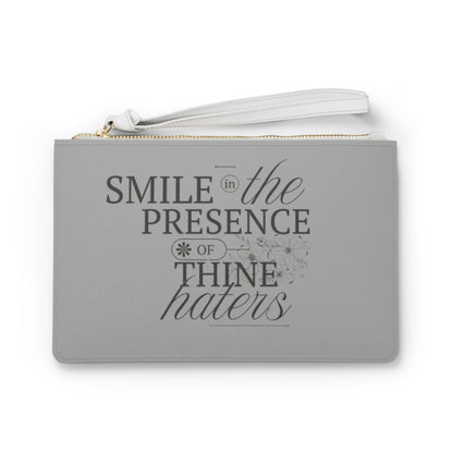 Smile In The Presence Of Thine Haters Clutch Bag