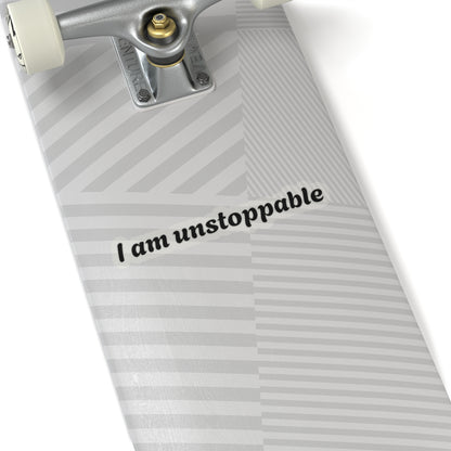 I Am Unstoppable Kiss-Cut Stickers