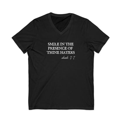 Smile In The Presence Of Thine Haters Unisex V-Neck T-Shirt