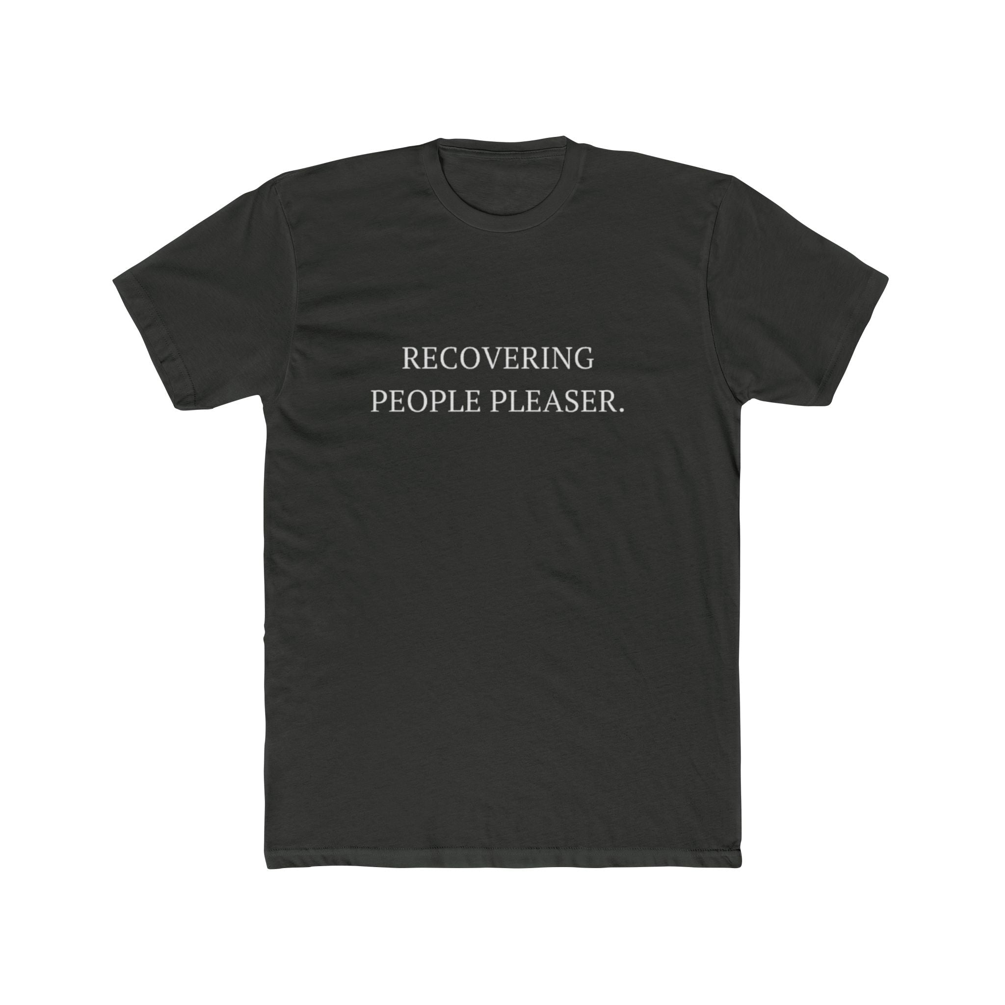 Recovering People Pleaser Unisex Cotton Crew T-Shirt