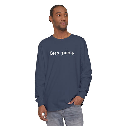 Keep Going Unisex Long Sleeve T-Shirt