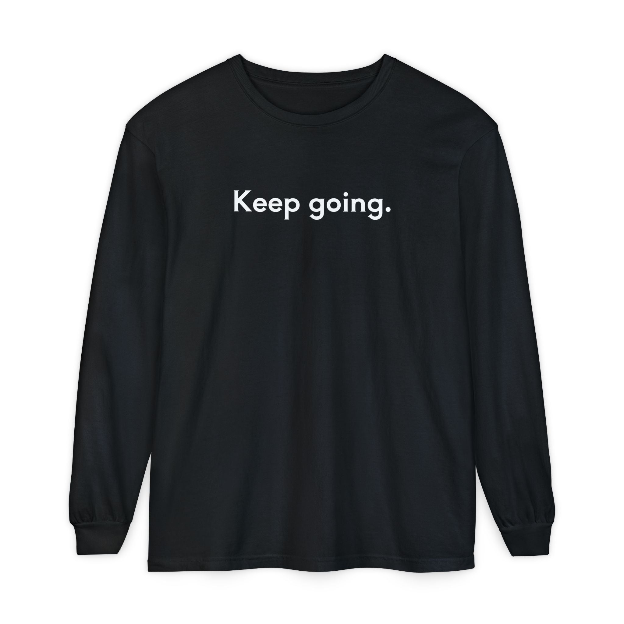 Keep Going Unisex Long Sleeve T-Shirt