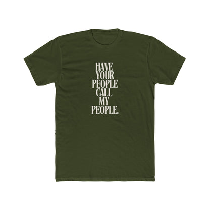 Have Your People Call My People Unisex Cotton Crew T-Shirt